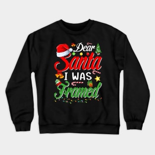 Dear Santa I Was Framed Christmas Stocking Stuffer Gift T-Shirt Crewneck Sweatshirt